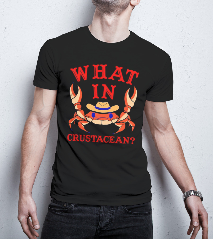 Crab Wearing Cowboy Hat What In Crustacean? T-Shirt