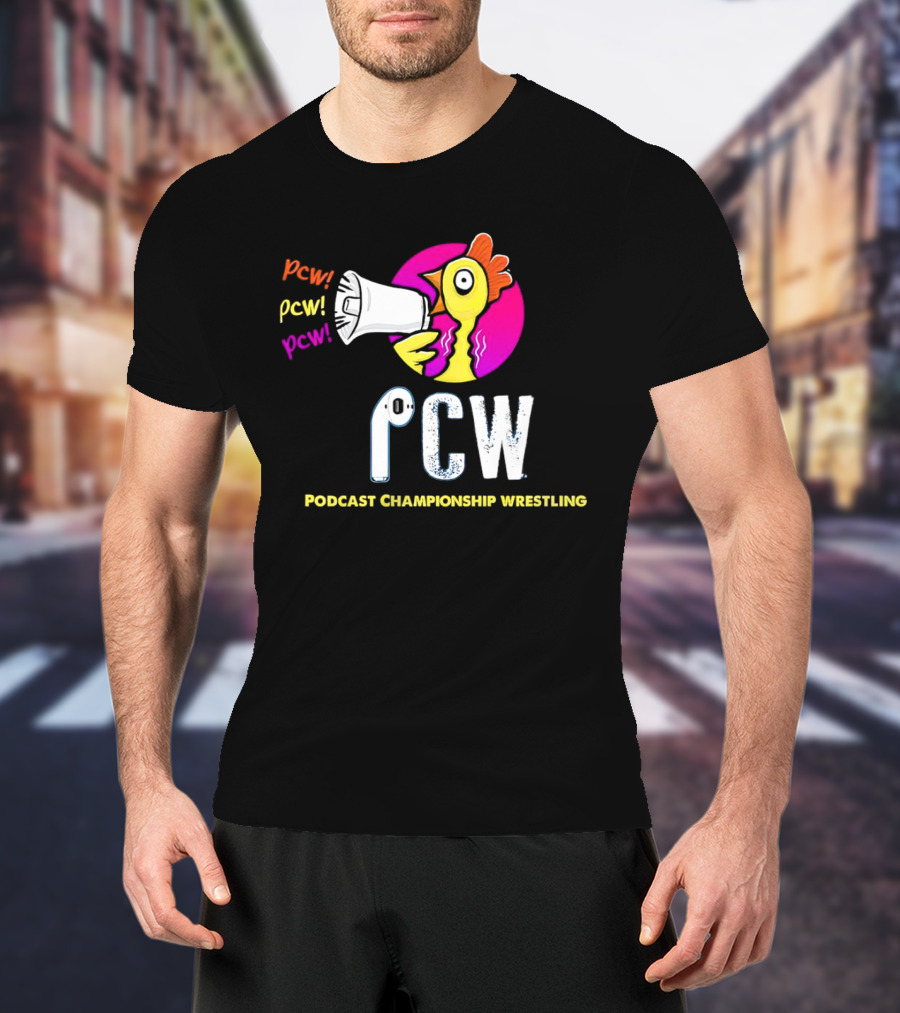 PCW Podcast Championship Wrestling Chicken With Megaphone Version 1 T-Shirt