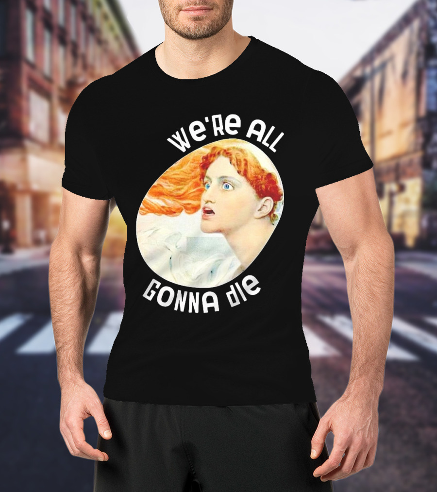 We're All Gonna Die Retro T-Shirt