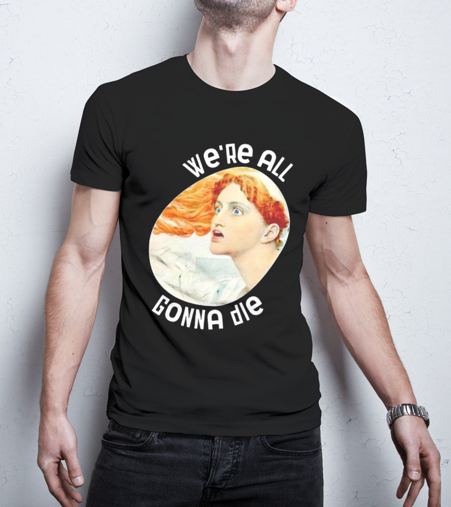 We're All Gonna Die Retro T-Shirt