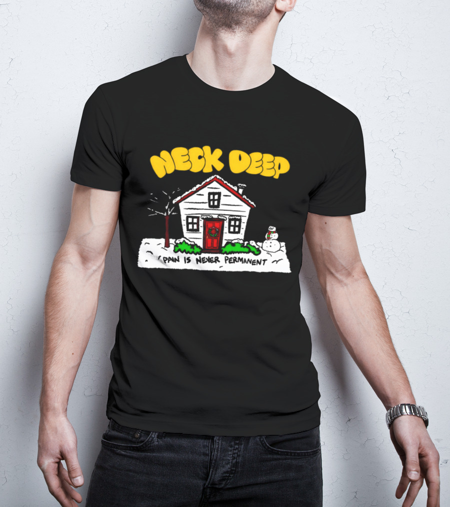 Neck Deep December Winter Scene Snowman Pain Is Never Permanent T-Shirt