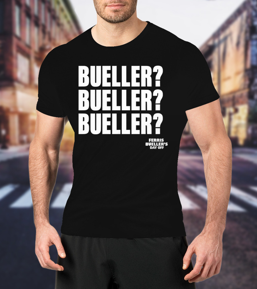 Bueller Bueller Bueller Ferris Bueller's Day Off 80s Movie T-Shirt