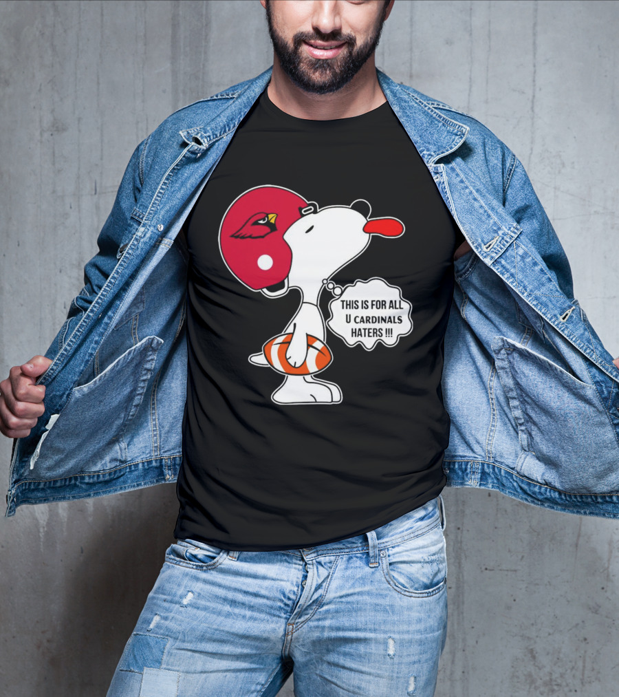 This Is For All U Cardinals Haters Snoopy Arizona Helmet Football T-Shirt