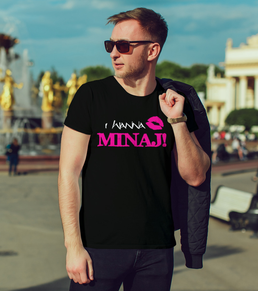 I Wanna Minaj Lips T-Shirt