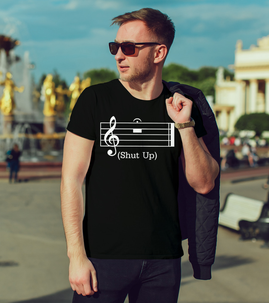 Shut Up Music Rest With Treble Clef T-Shirt