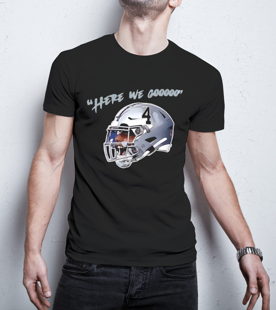 Here We Gooooo Dak Prescott Number 4 Helmet T-Shirt