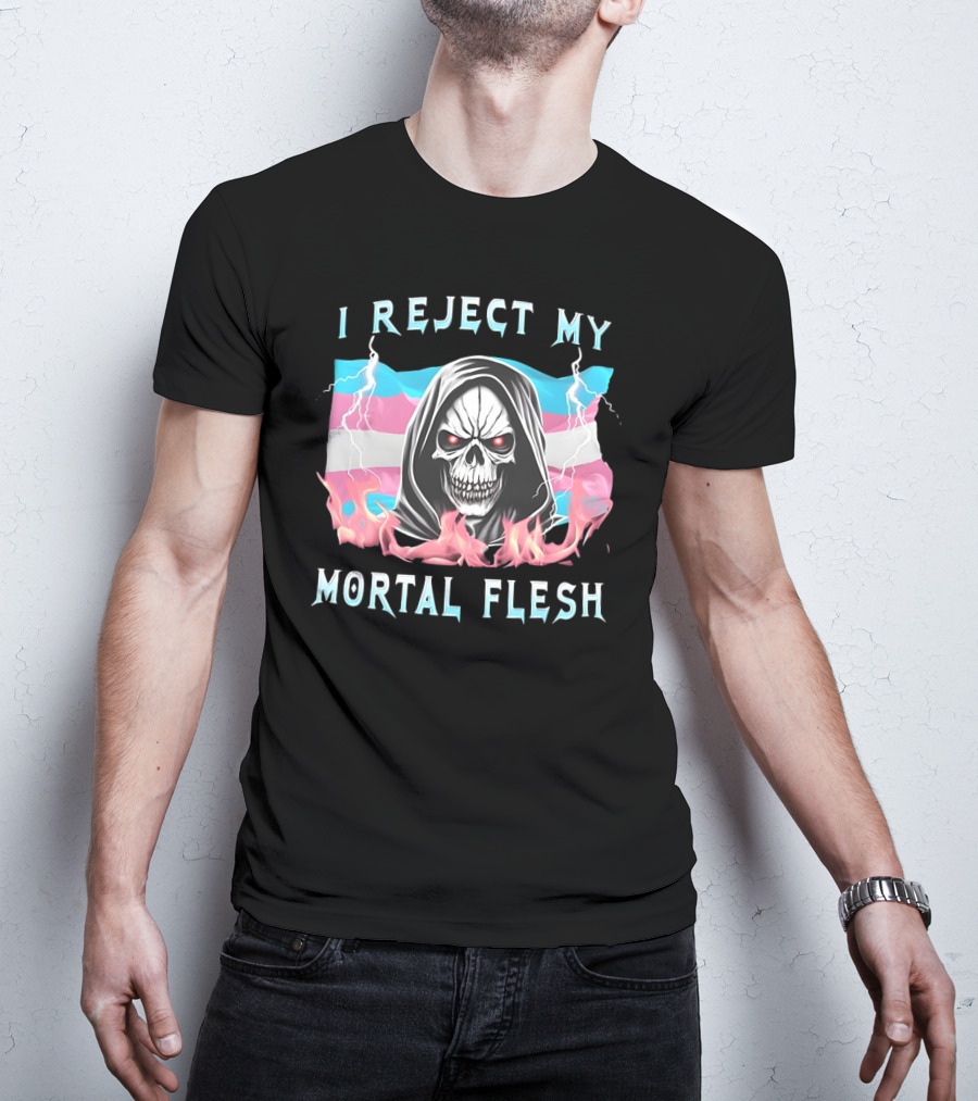 Grim Reaper I Reject My Mortal Flesh Transgender Flag Flames T-Shirt