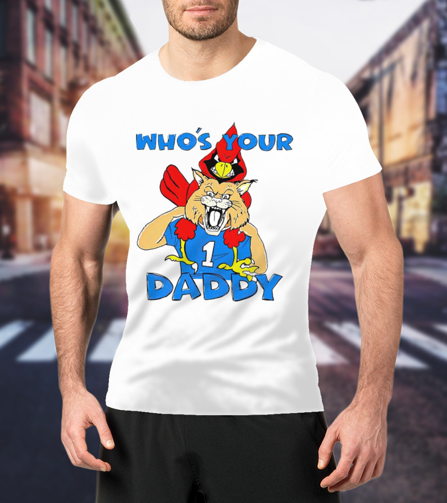 Kentucky Wildcats Louisville Cardinals Who's Your Daddy T-Shirt