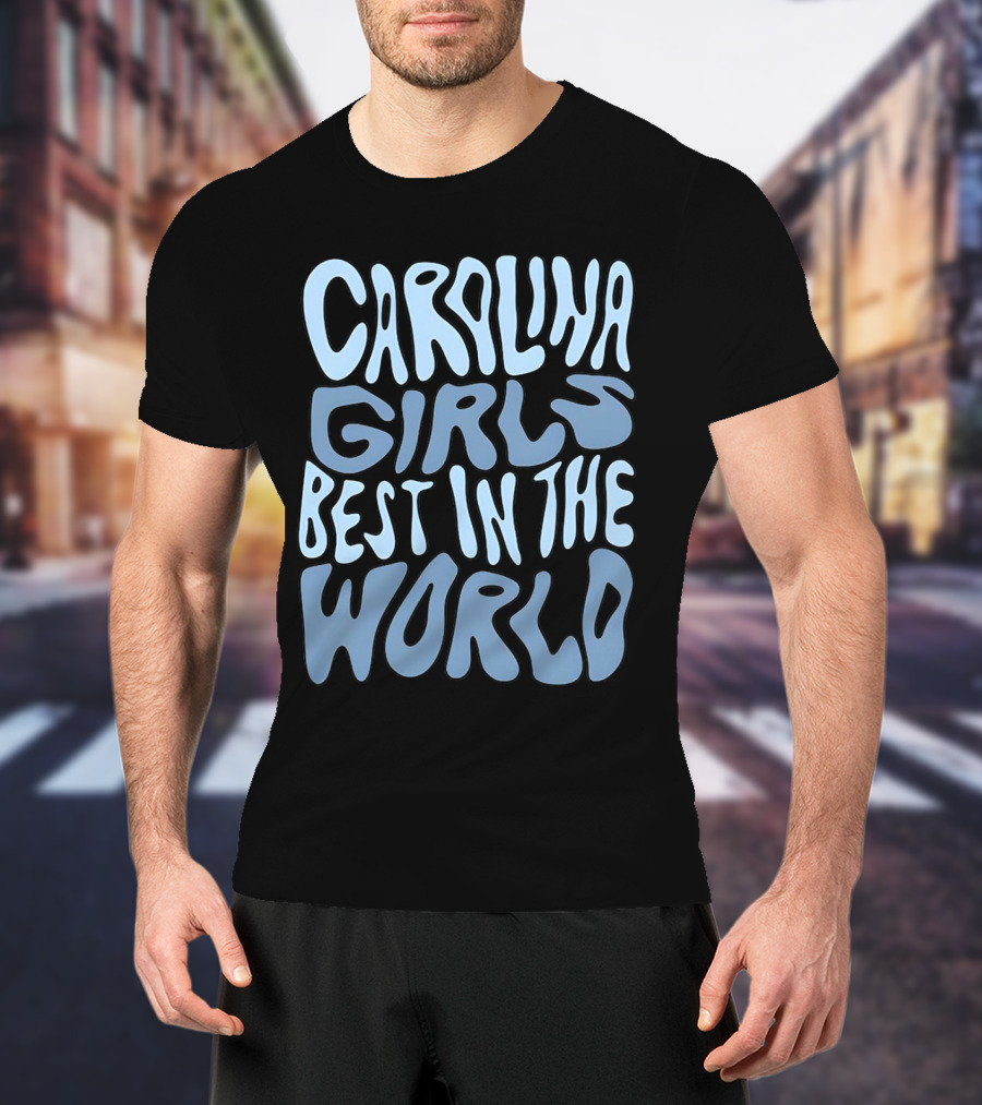 Carolina Girls Best In The World T-Shirt