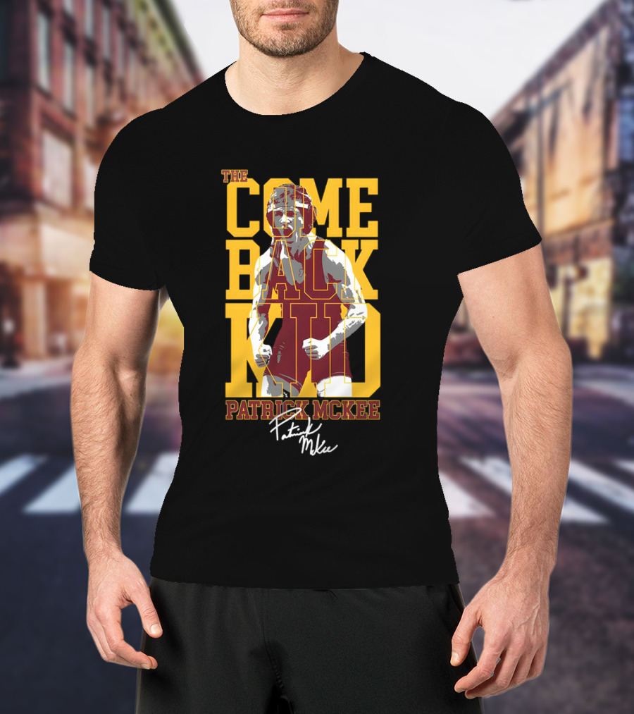 The Come Back Kid Patrick McKee Signature Wrestling Champion T-Shirt