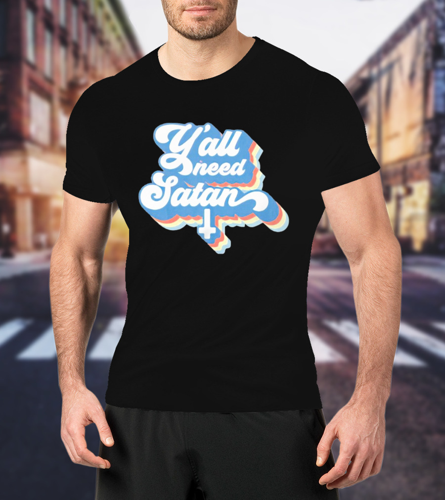 Y’all Need Satan Retro Style Text With Inverted Cross T-Shirt