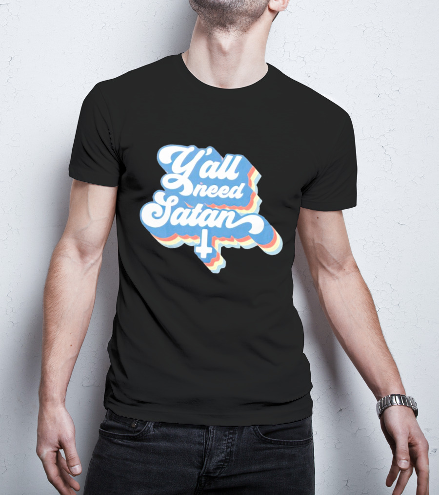 Y’all Need Satan Retro Style Text With Inverted Cross T-Shirt