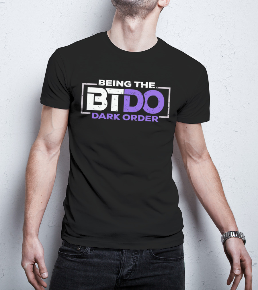 Being The BTDO Dark Order T-Shirt