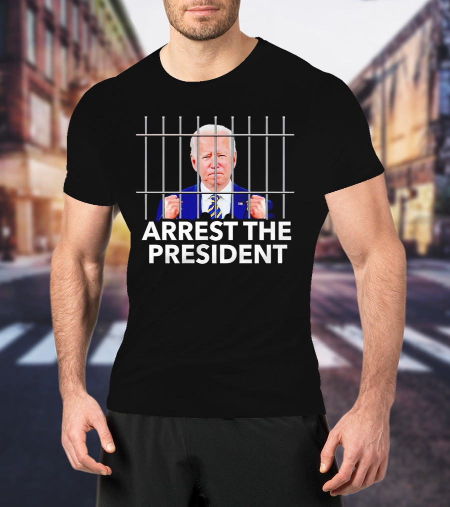 Arrest The President Biden Behind Bars T-Shirt