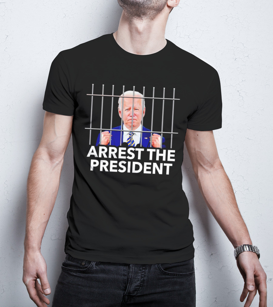 Arrest The President Biden Behind Bars T-Shirt
