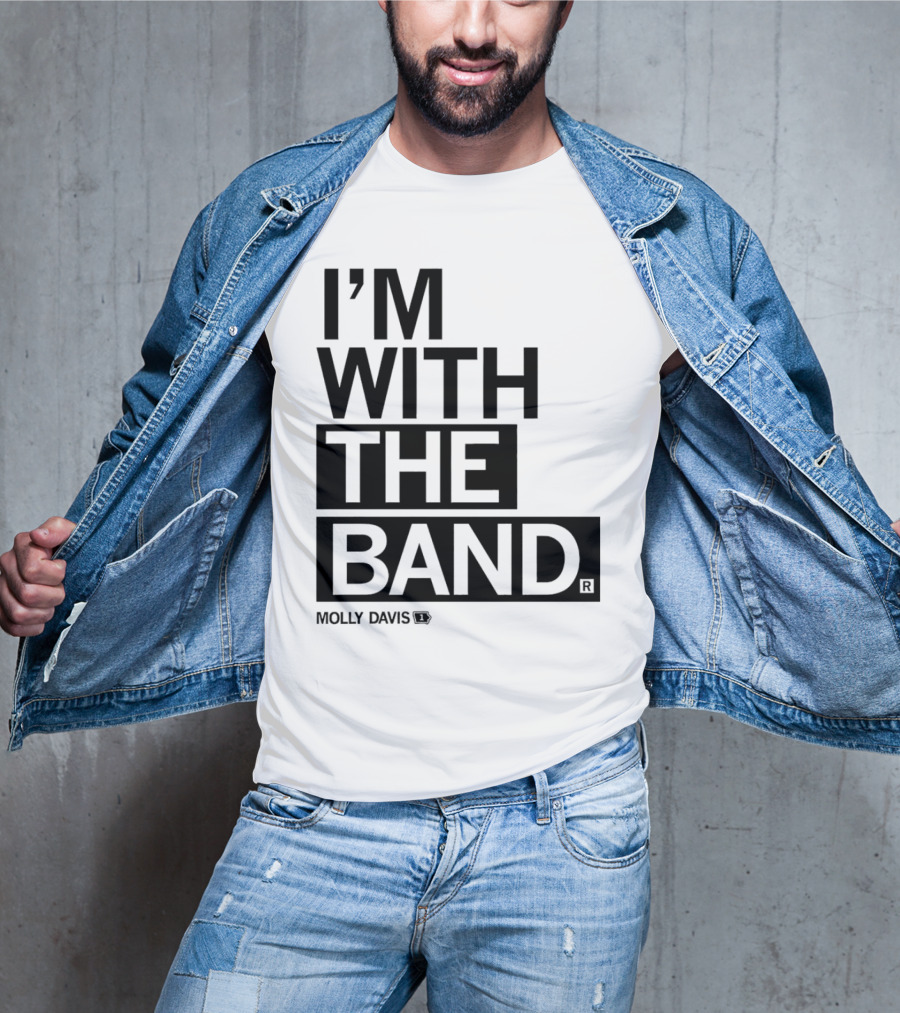 Molly Davis I'm With The Band T-Shirt