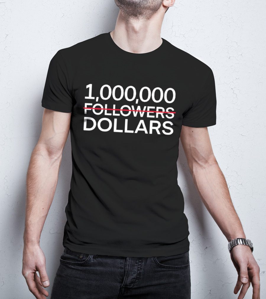 1,000,000 Followers Crossed Out Dollars T-Shirt