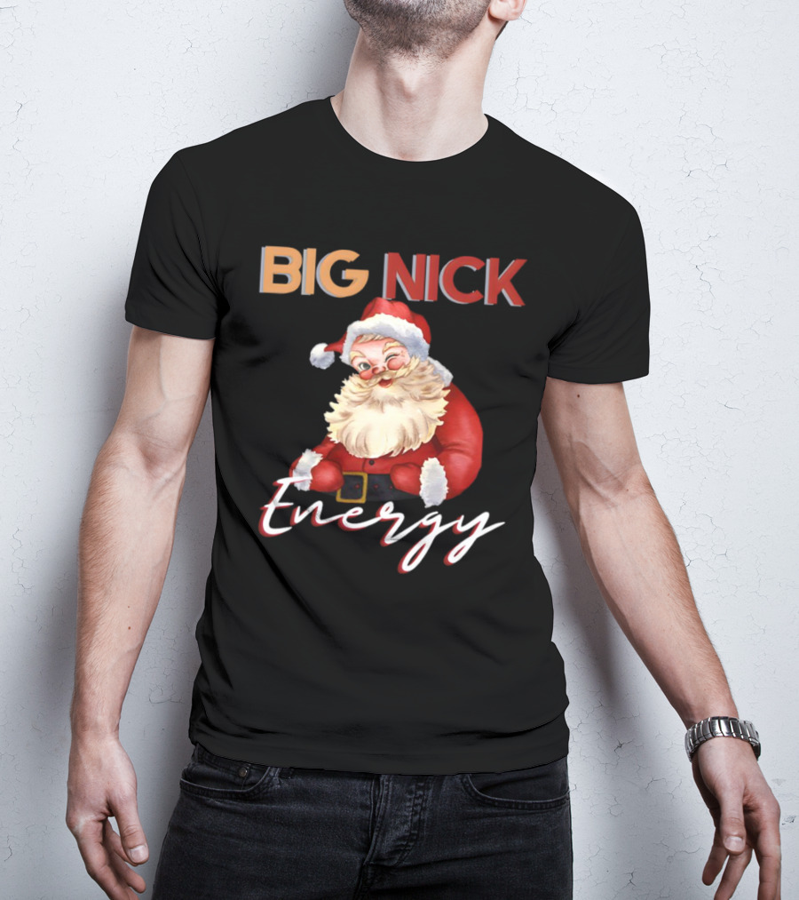 BIG NICK Energy Santa Christmas T-Shirt