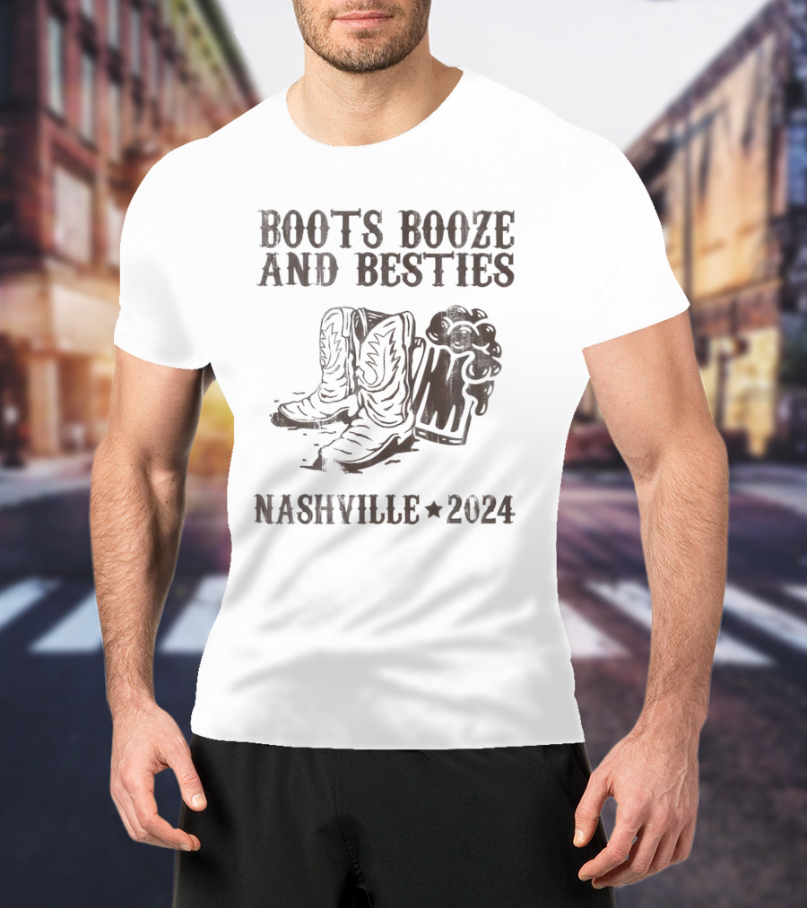 Boots Booze And Besties Nashville 2024 With Cowboy Boots And Beer Mug T-Shirt