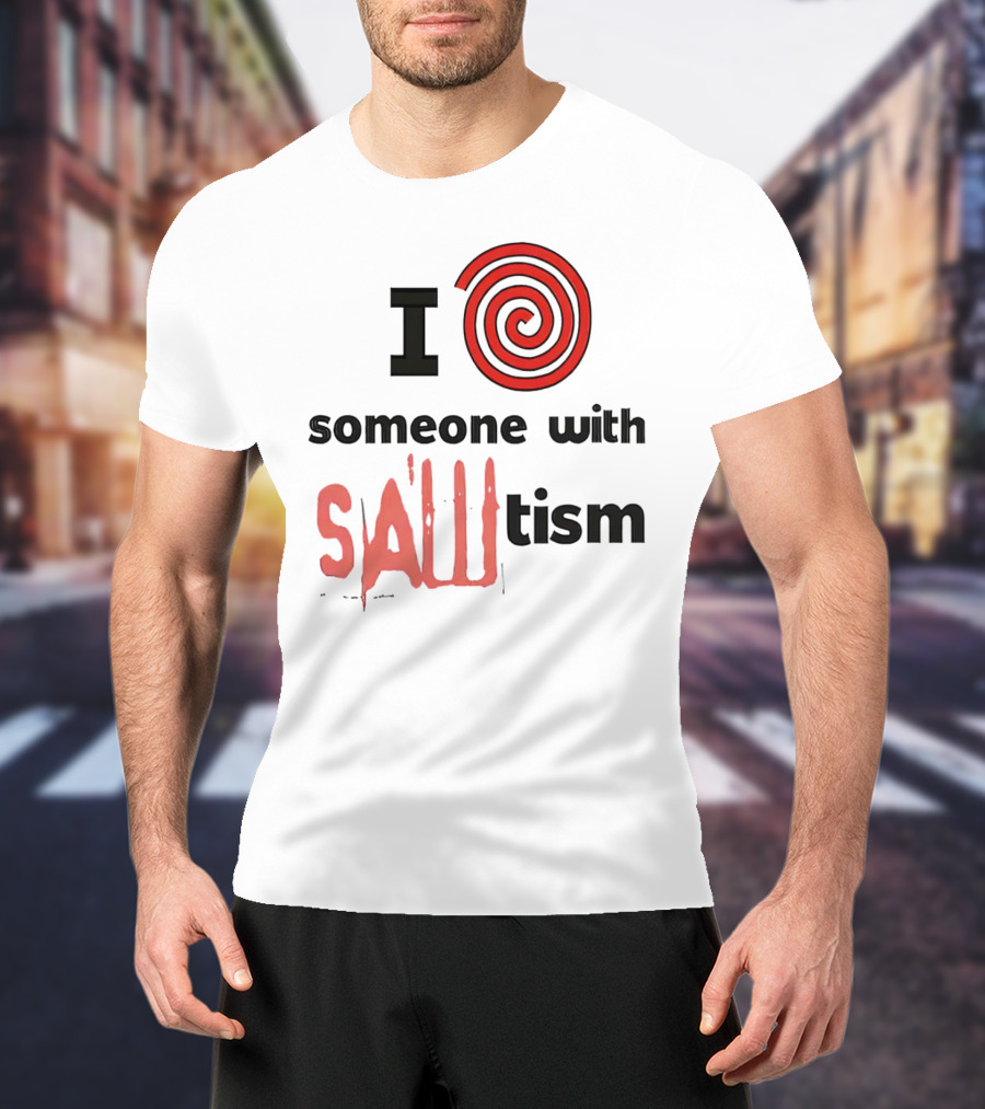I Spiral Heart Someone With Sawtism T-Shirt