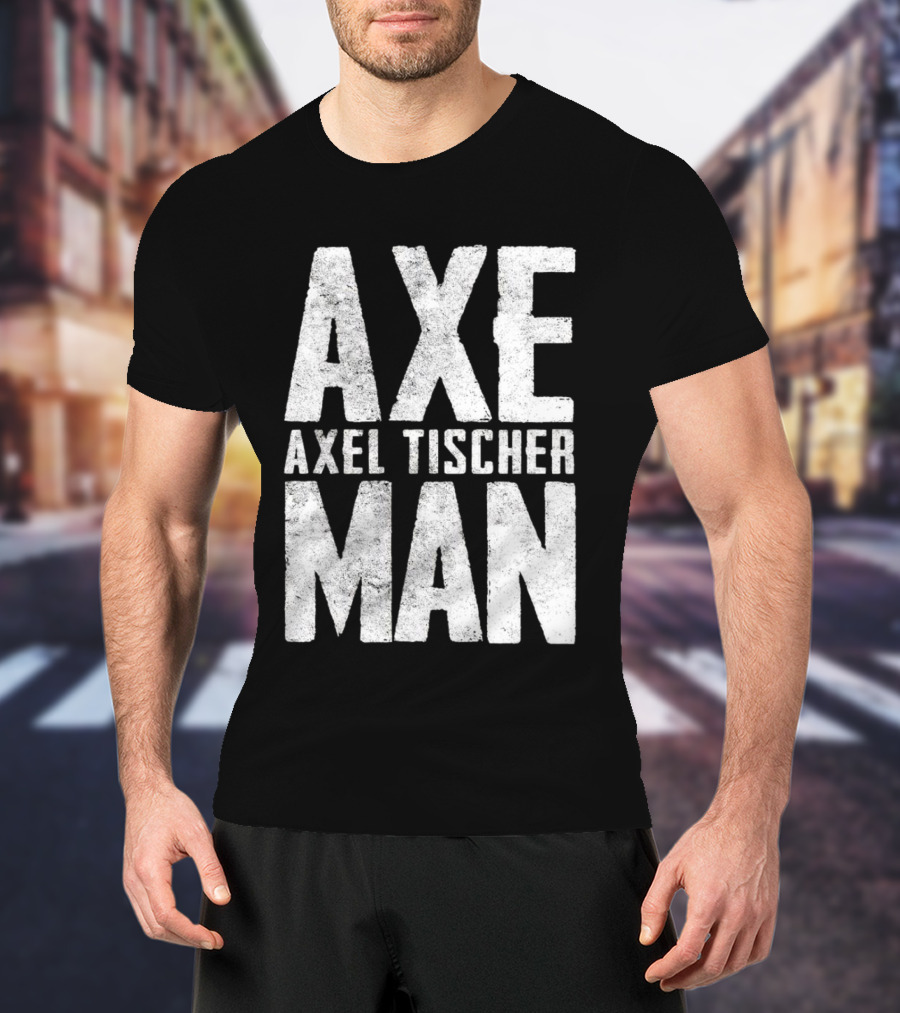 Axeman Axel Tischer Man T-Shirt