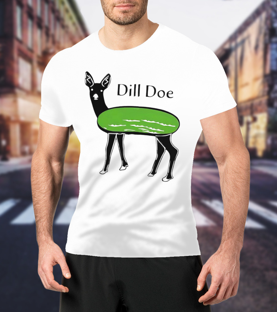 Dill Doe Deer Pickle Pun T-Shirt
