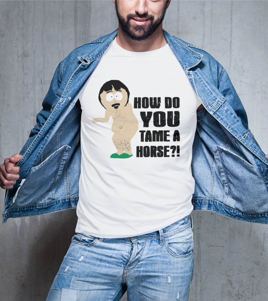 South Park Randy How Do You Tame A Horse? T-Shirt