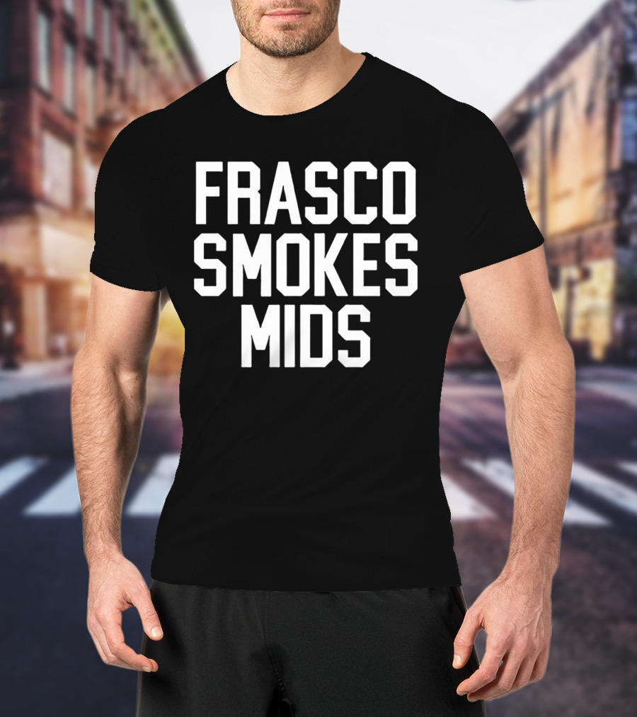 Frasco Smokes Mids Andy Frasco T-Shirt