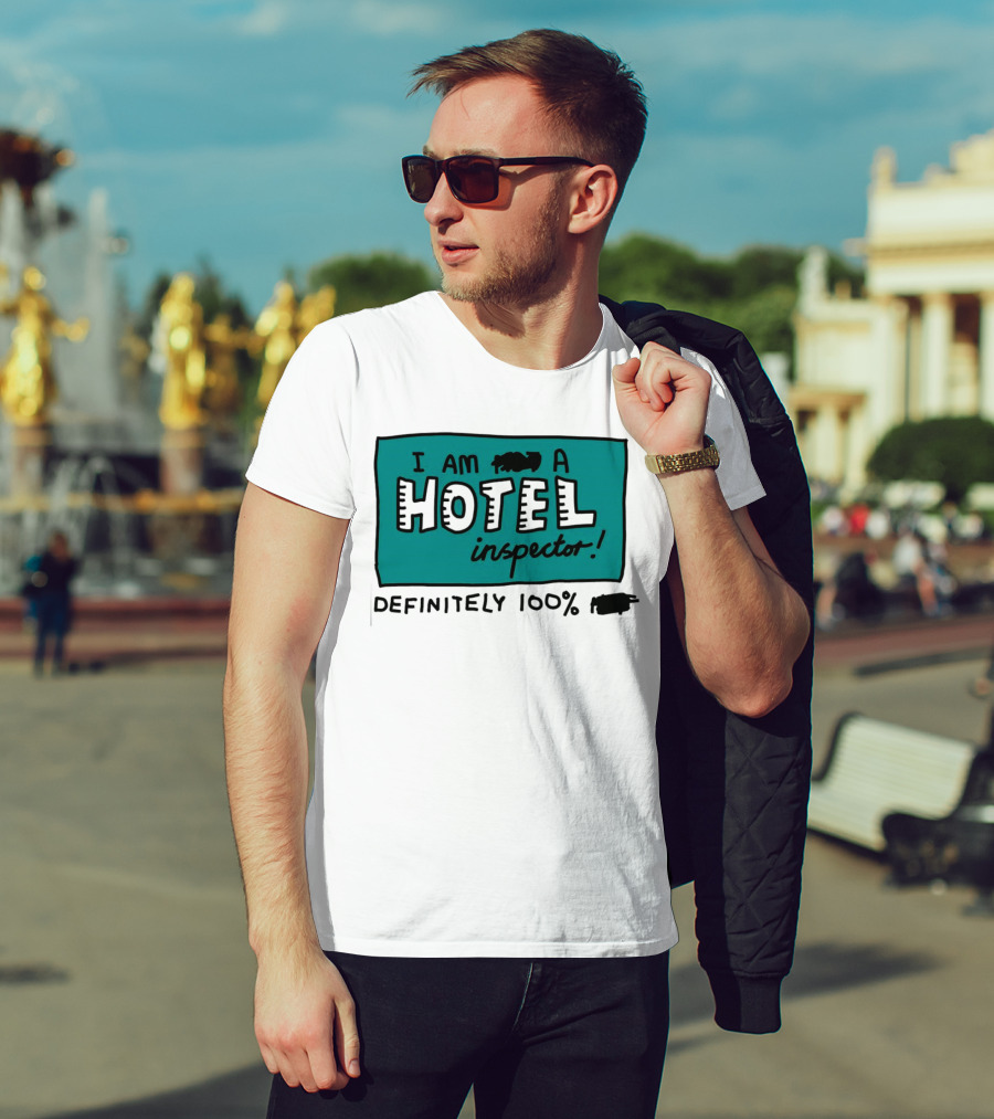 I Am 100% Definitely A Hotel Inspector T-Shirt