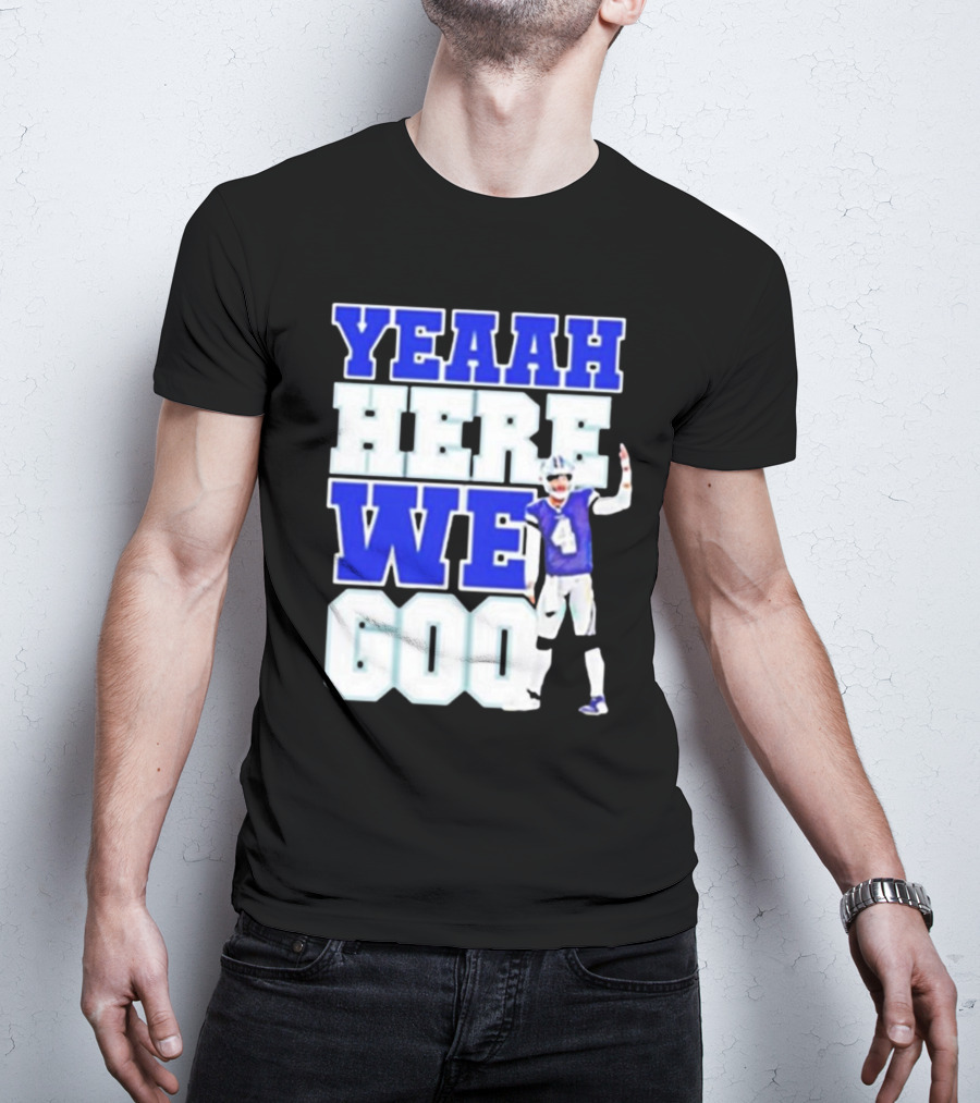 Yeaah Here We Go Dak Dallas Football Quarterback T-Shirt