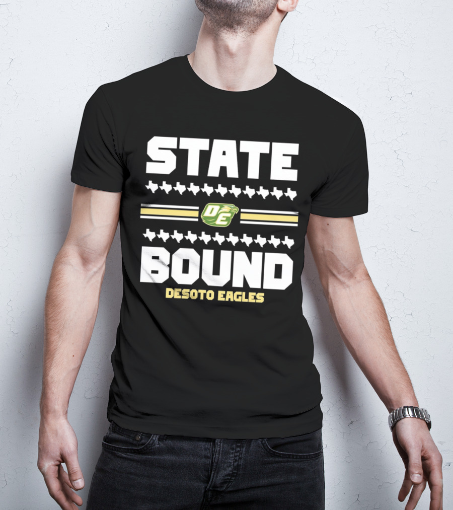 STATE BOUND DESOTO EAGLES OE Logo With Texas Outline T-Shirt