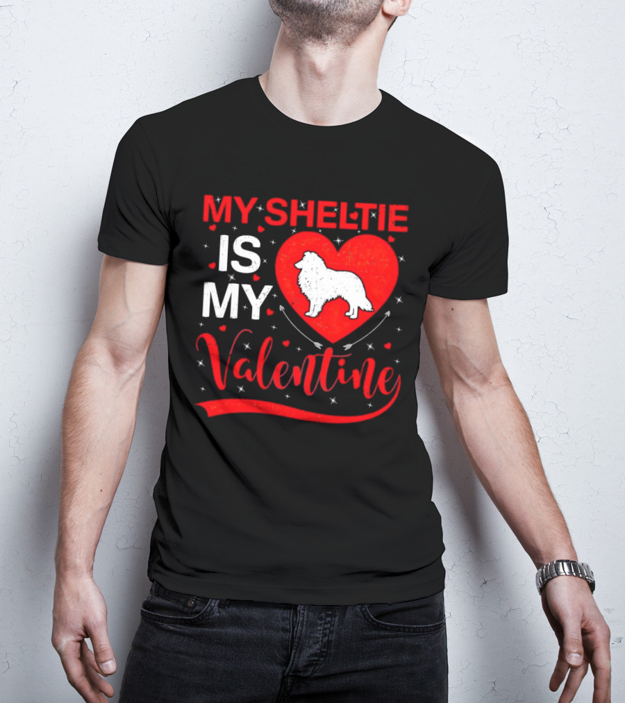 My Sheltie Is My Valentine Heart And Dog T-Shirt