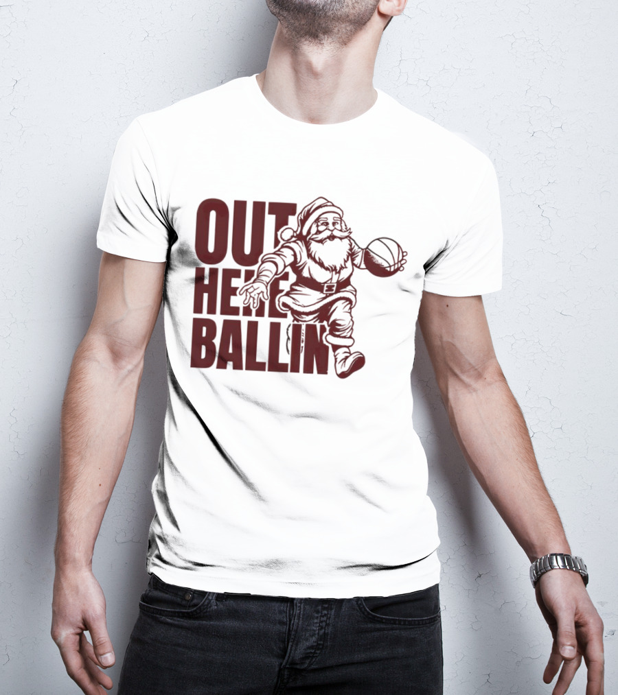 Out Here Ballin Santa Dribbling Basketball T-Shirt