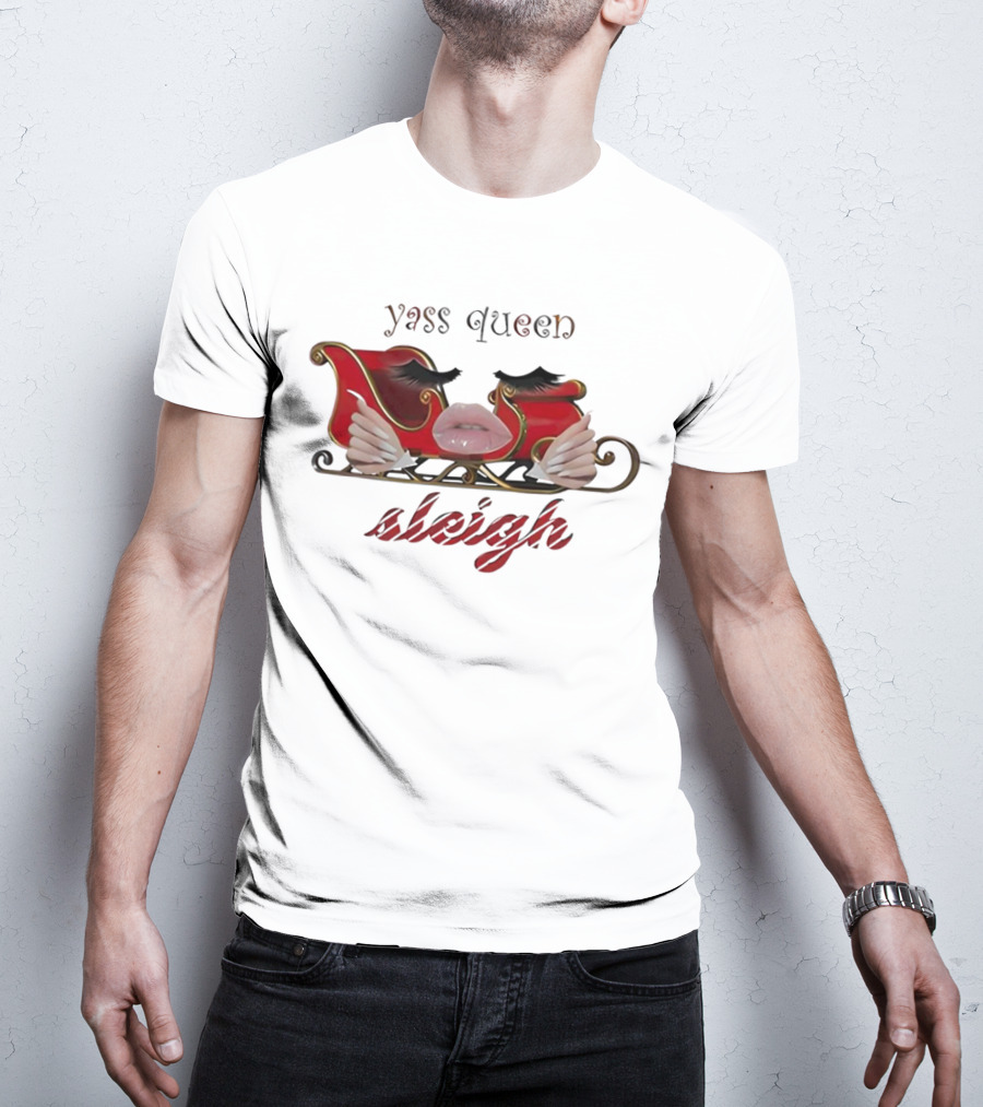 Yass Queen Sleigh Glamorous Red Lips Eyelashes Fierce Holiday T-Shirt