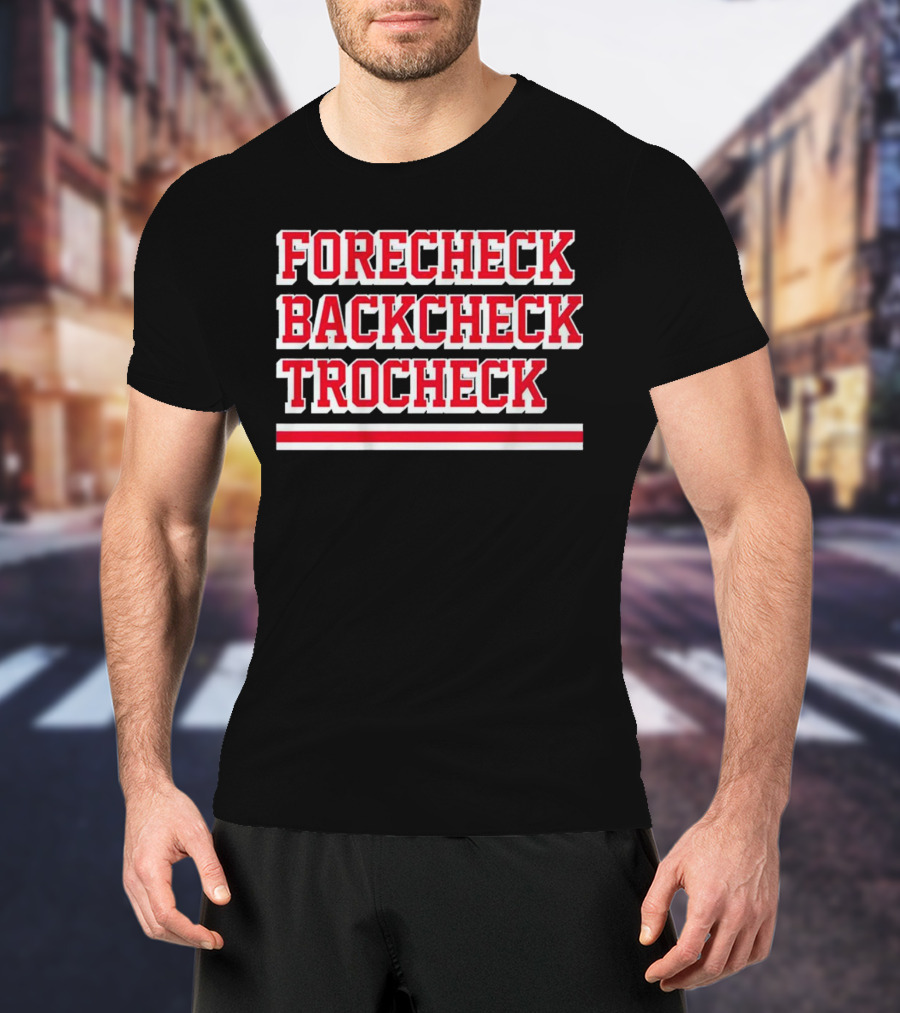 Forecheck Backcheck Trocheck Hockey Player Shirt Vincent Trocheck Phrase T-Shirt