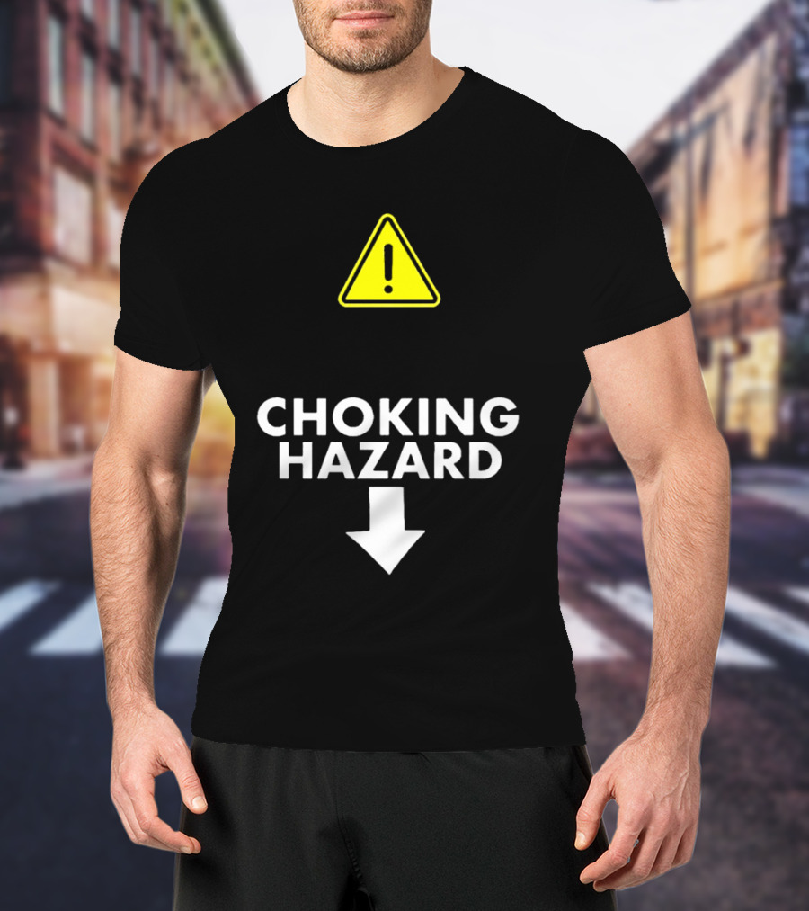Caution Choking Hazard With Exclamation Warning Sign T-Shirt