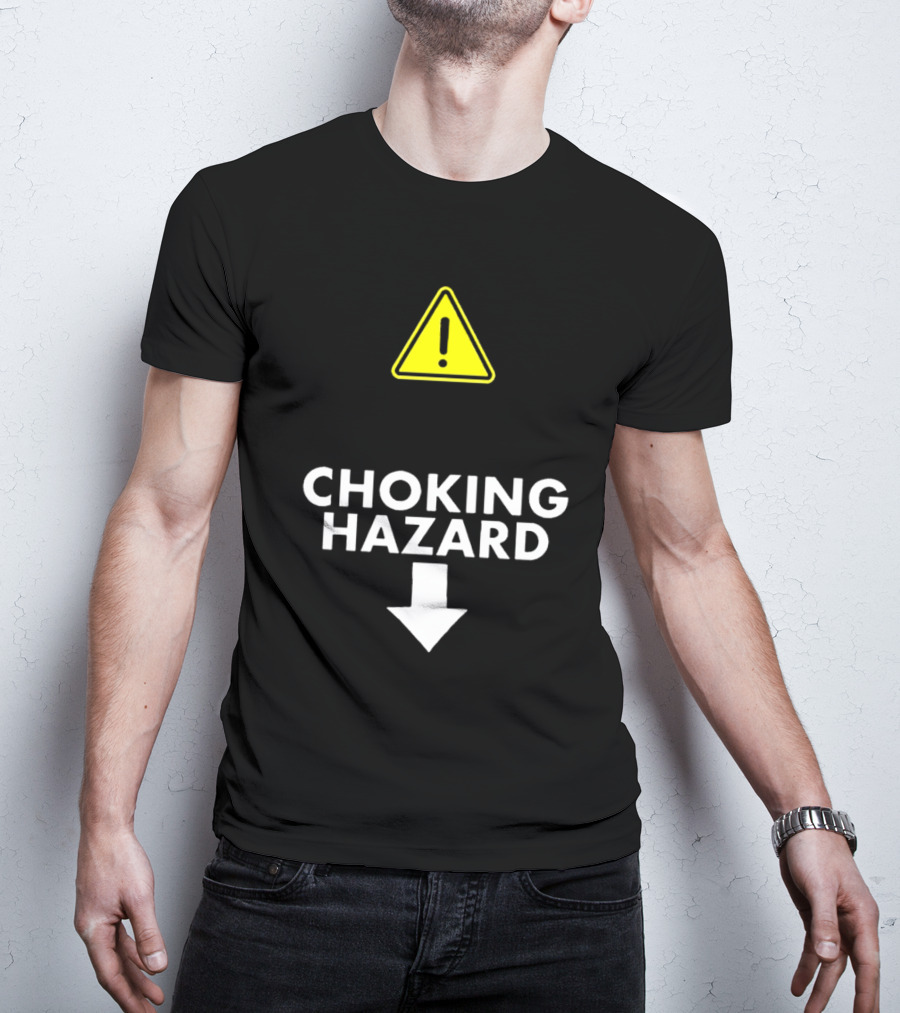 Caution Choking Hazard With Exclamation Warning Sign T-Shirt