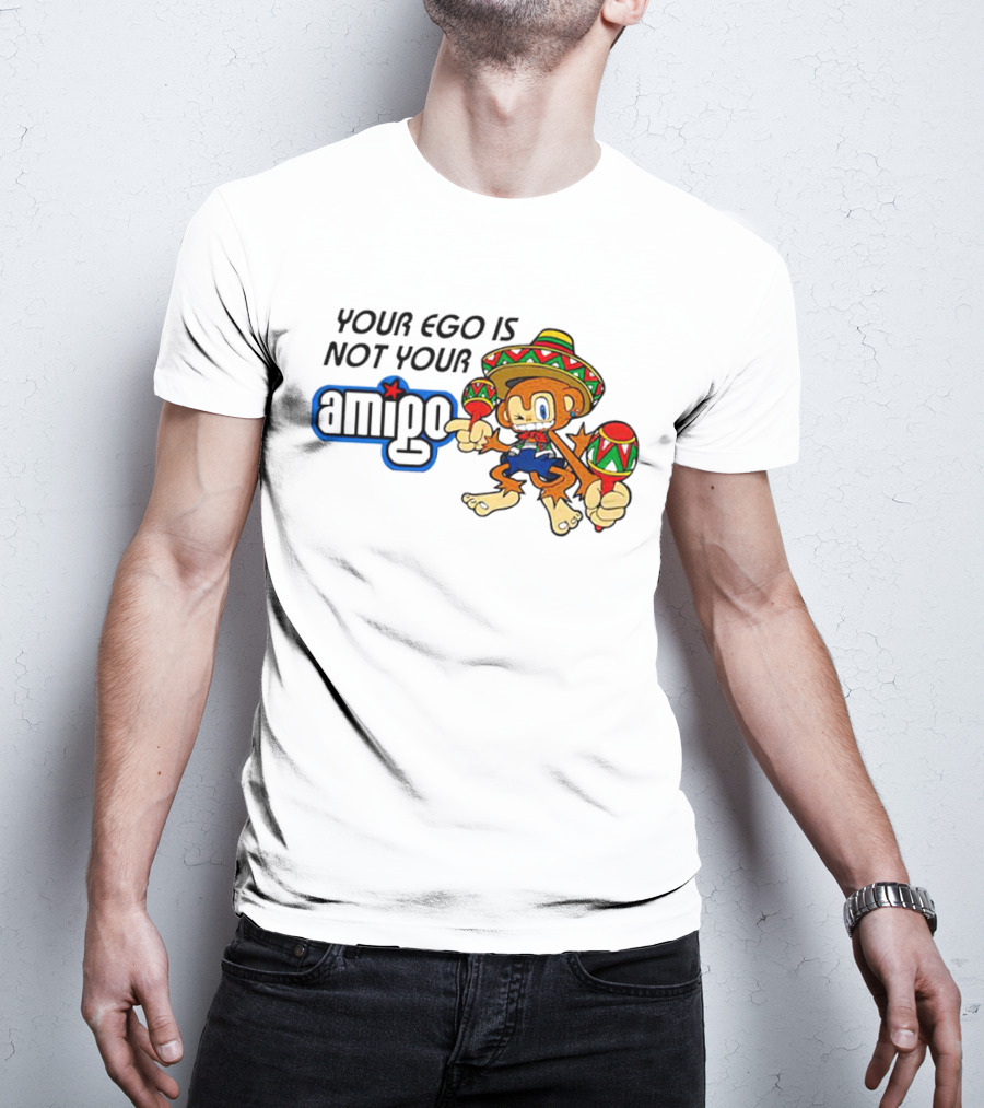 Your Ego Is Not Your Amigo Sombrero Monkey With Maracas T-Shirt