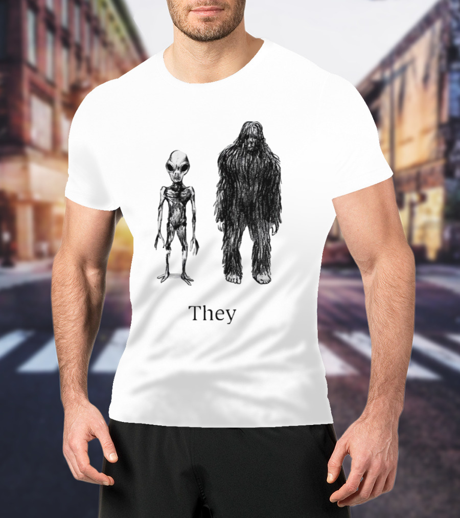 Aliens And Bigfoot They T-Shirt