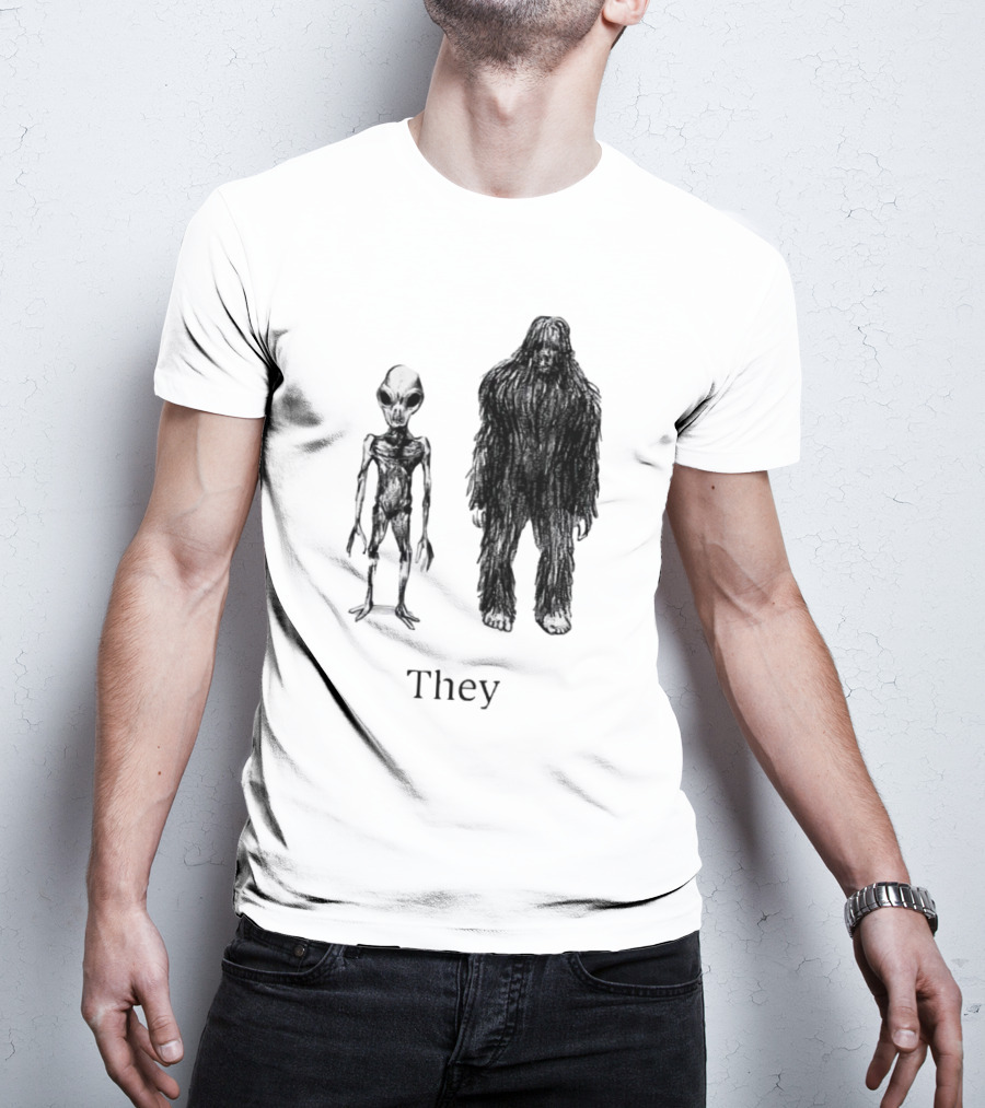 Aliens And Bigfoot They T-Shirt