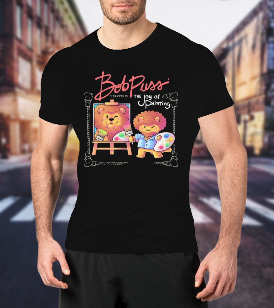 Bob Puss The Joy Of Painting Cat Lion Artist Palette And Easel T-Shirt