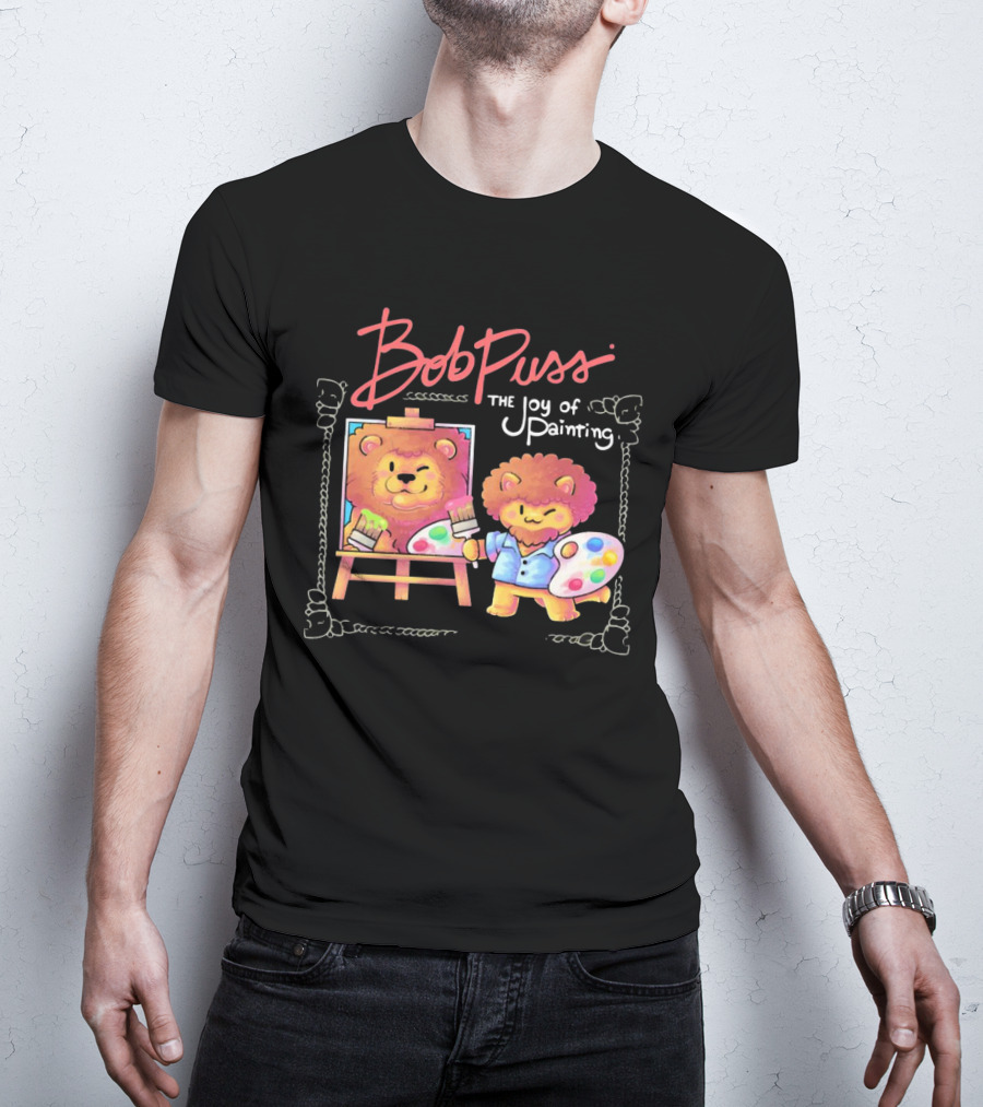 Bob Puss The Joy Of Painting Cat Lion Artist Palette And Easel T-Shirt