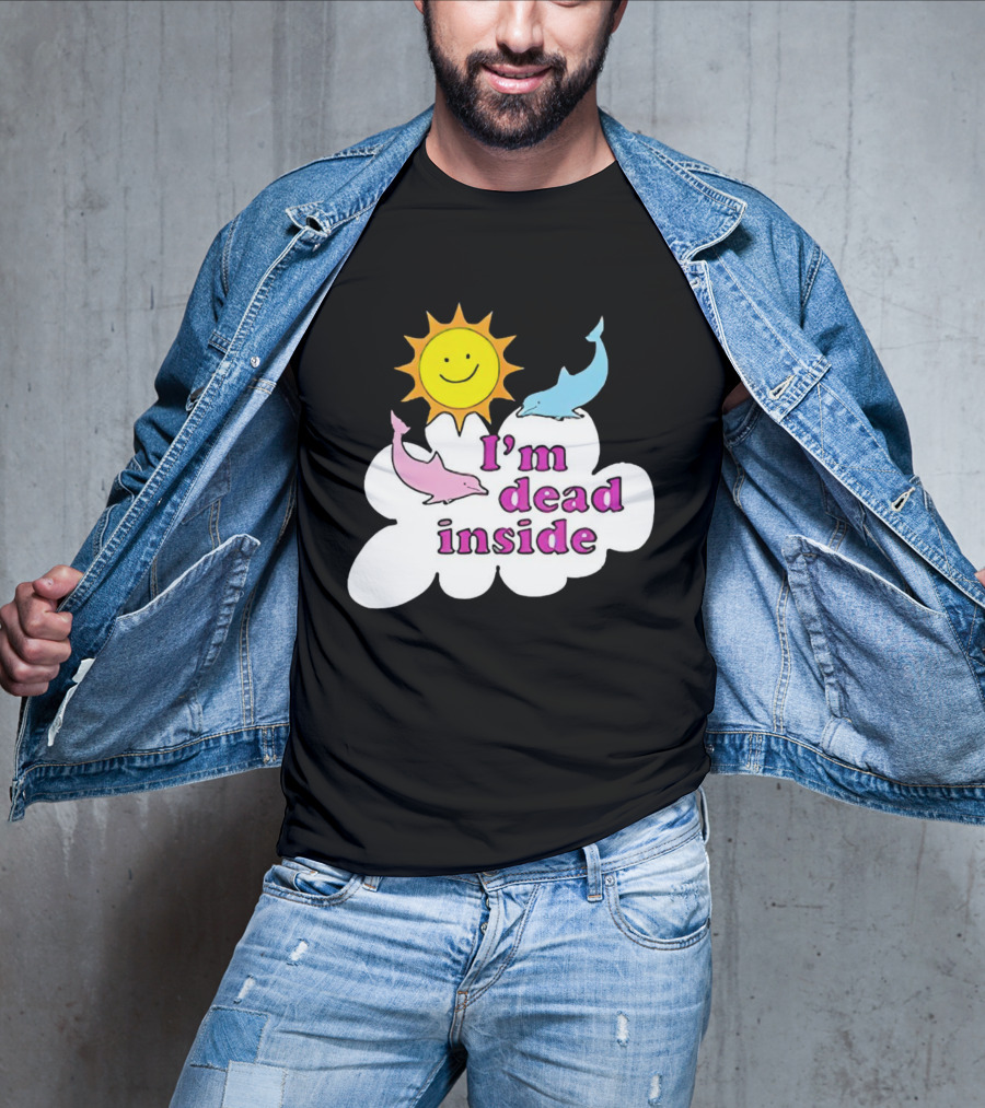 I’m Dead Inside With Happy Sunshine And Dolphins In Cloud T-Shirt