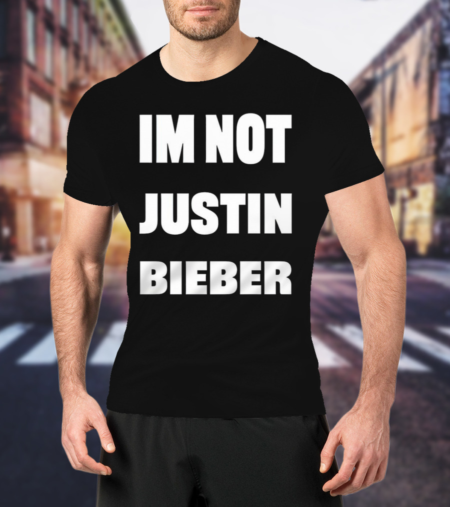 I’m Not Justin Bieber Playful T-Shirt