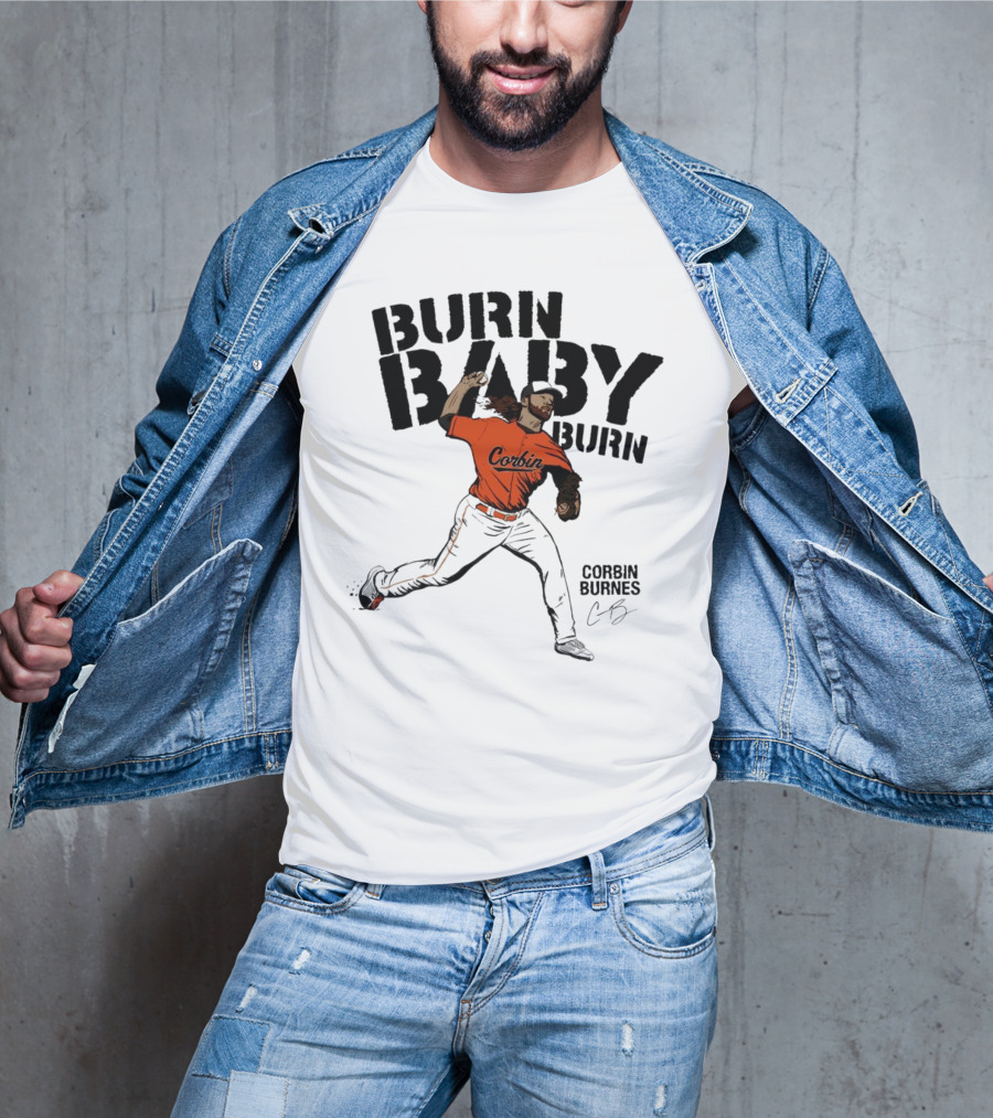 Burn Baby Burn Corbin Burnes Baltimore Orioles Baseball T-Shirt