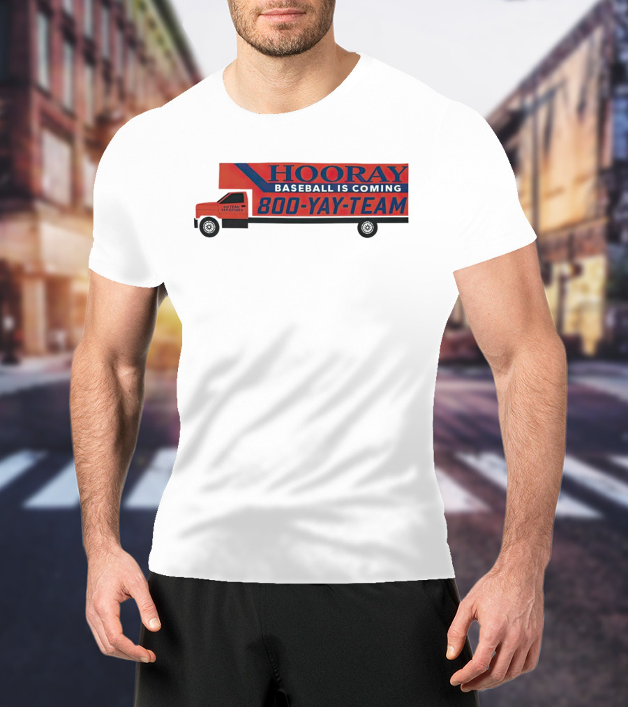 HOORAY Baseball Is Coming 800-YAY-TEAM 27 Years In Business T-Shirt