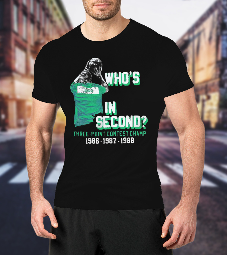 Larry Bird Who's In Second Three-Point Contest Champ 1986 1987 1988 T-Shirt