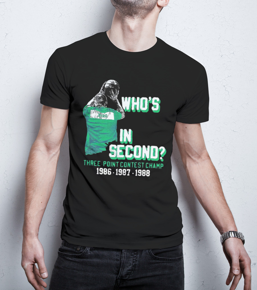 Larry Bird Who's In Second Three-Point Contest Champ 1986 1987 1988 T-Shirt