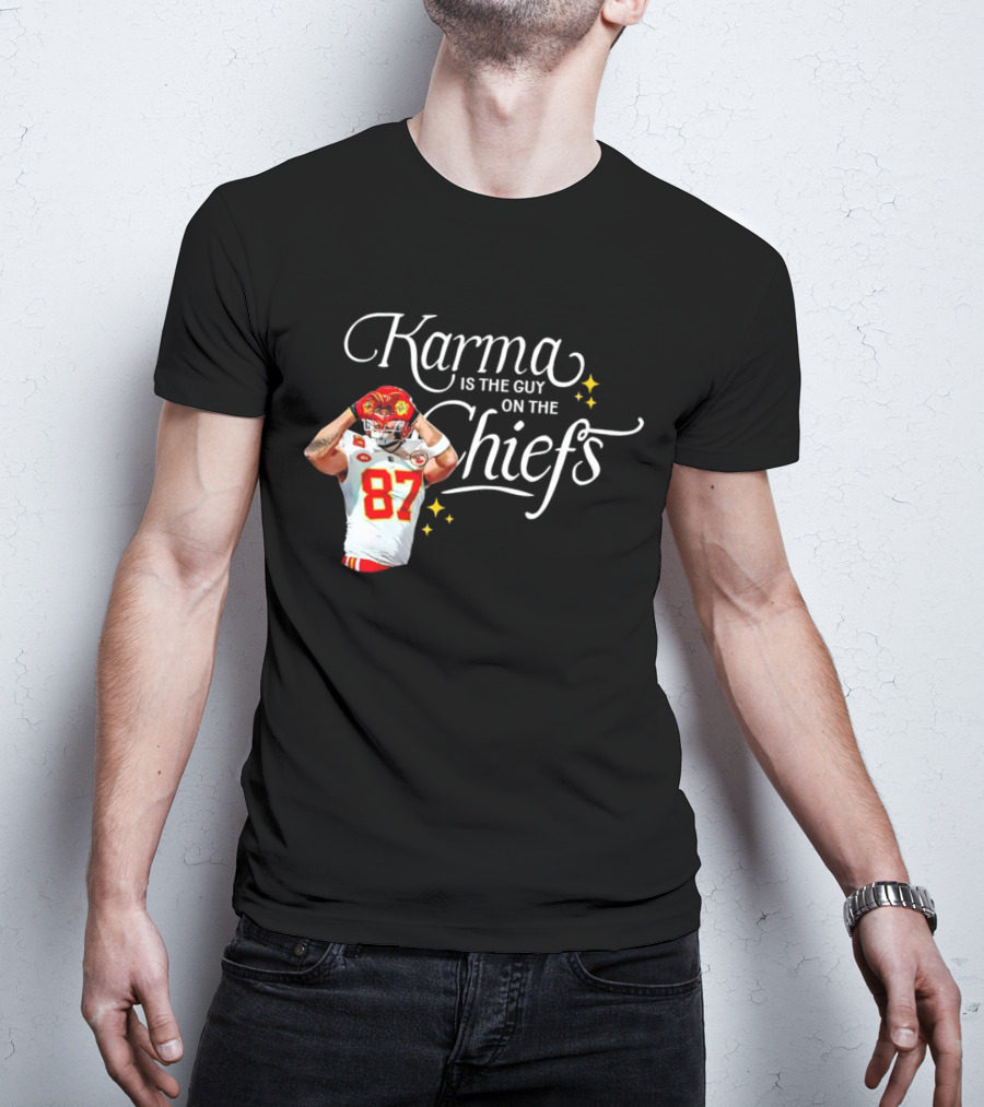 Travis Kelce Karma Is The Guy On The Chiefs 87 Football Player T-Shirt