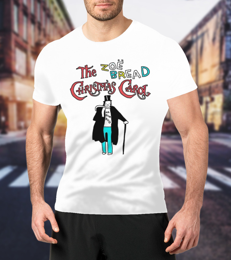 The Zoe Bread Christmas Carol Ha Bum Bug T-Shirt